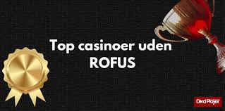 Casino Uden Om Rufus Din Guide til Bedste Online Casinoer